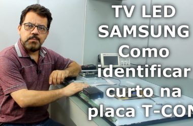 #1 TV LED Samsung – como identificar curto na placa T-CON